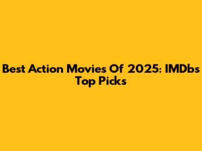 Best Action Movies Of 2025: IMDb's Top Picks