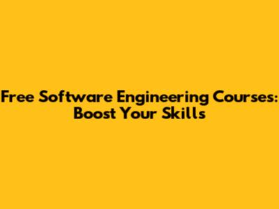 Free Software Engineering Courses: Boost Your Skills